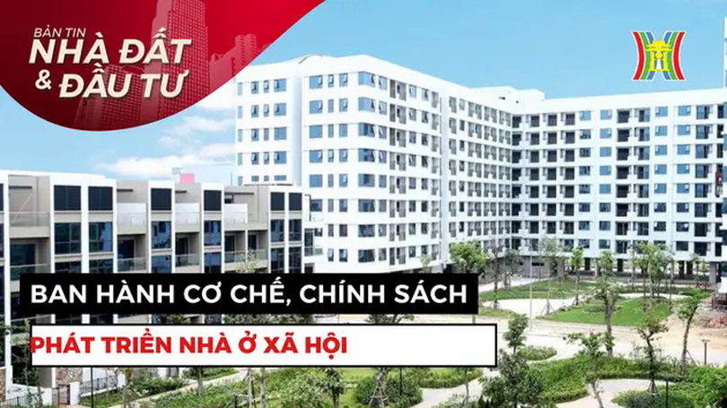 Bản tin Nhà đất và đầu tư | 21/05/2025