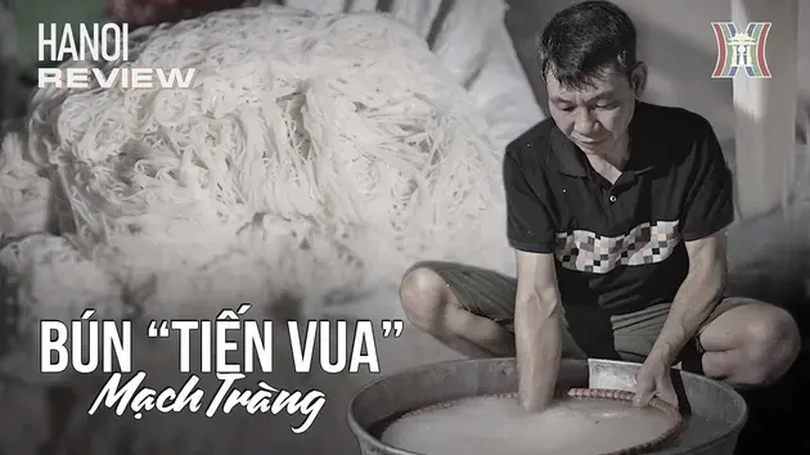 Bún 'tiến Vua' Mạch Tràng, đặc sản trứ danh Đông Anh | HANOI Review | 21/07/2024