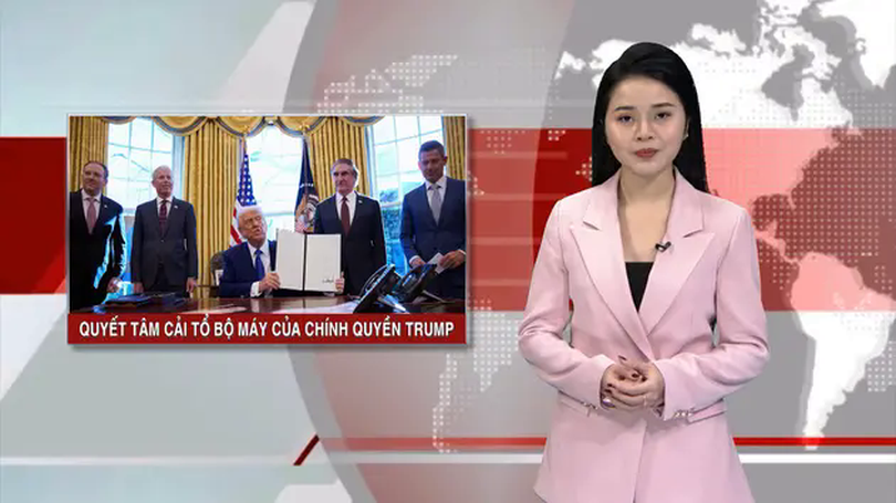 Quyết tâm tinh gọn bộ máy của chính quyền Trump 2.0 | Nhìn ra thế giới | 22/02/2025
