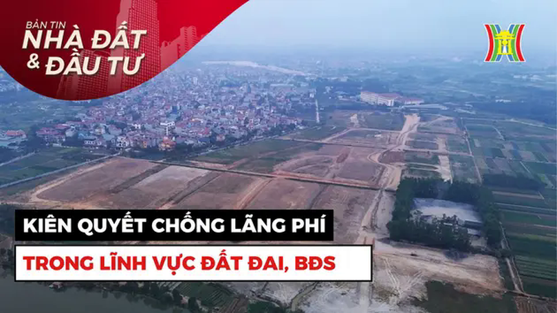 Bản tin Nhà đất và đầu tư | 22/02/2025