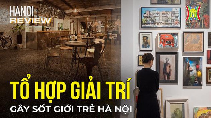 Điểm đến cực chill dành cho sinh viên | Hà Nội Reviews | 22/03/2024