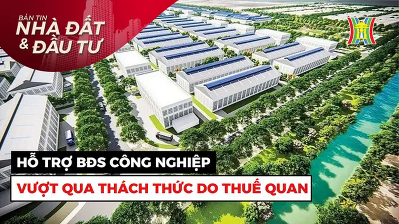 Bản tin Nhà đất và đầu tư | 22/04/2025