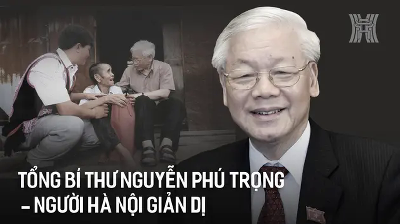 Tổng Bí thư Nguyễn Phú Trọng - Người Hà Nội giản dị