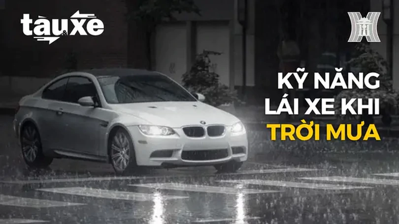 Những kỹ năng lái xe đảm bảo an toàn mùa mưa bão | Bản tin Tàu và Xe | 22/07/2024