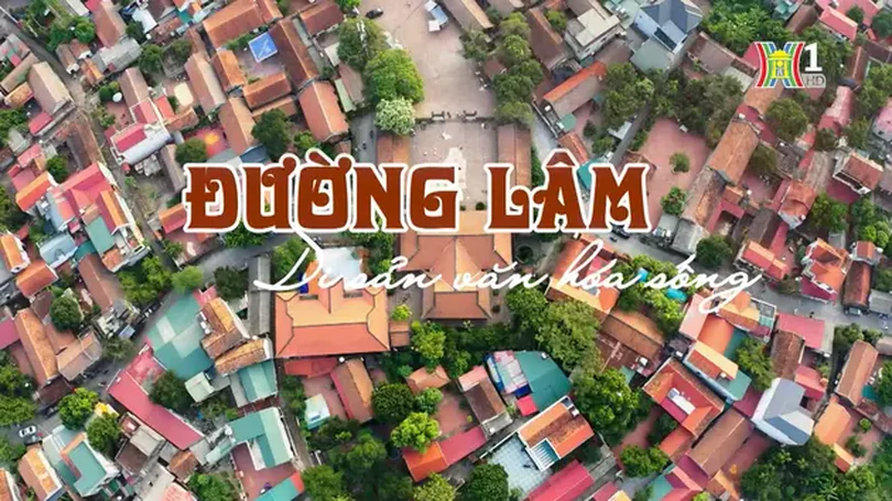 Làng cổ Đường Lâm, hồn Việt ở đất hai vua | Di sản kể chuyện | 02/07/2025
