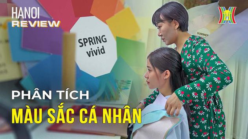 Trải nghiệm ba cách xác định gam màu tôn da nhất | Hà Nội Reviews | 21/12/2023
