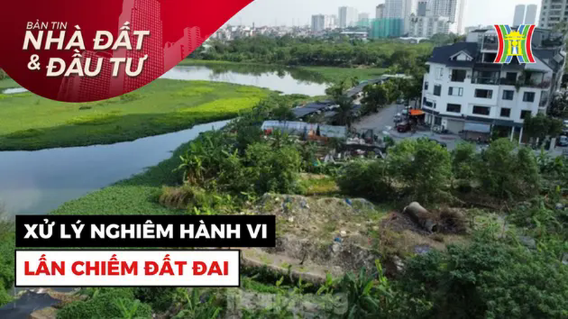 Bản tin Nhà đất và đầu tư | 23/04/2025