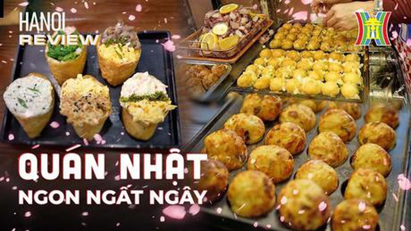Quán ngon chuẩn vị Nhật, kết nối văn hoá qua ẩm thực | HANOI Reviews | 23/09/2023