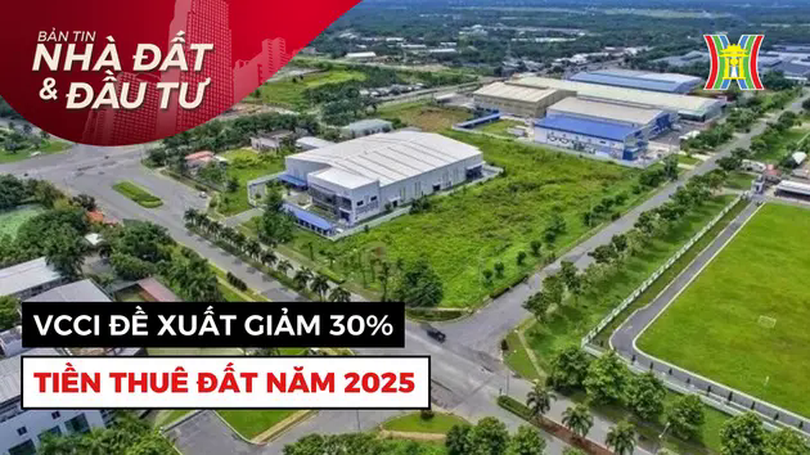 Bản tin Nhà đất và đầu tư | 24/01/2025
