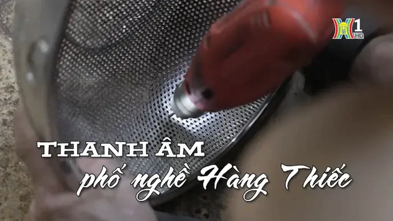 Thanh âm phố nghề Hàng Thiếc | Nhịp sống Hà Nội | 24/06/2024