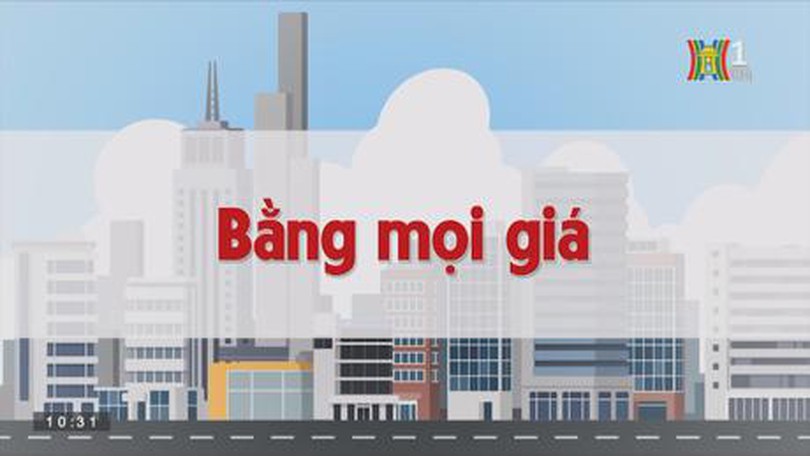 Bằng mọi giá | Chuyện quanh ta | tập 139 | 24/09/2023