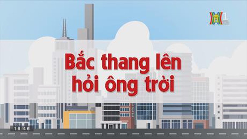 Bắc thang lên hỏi ông trời | Chuyện quanh ta | tập 140 | 24/09/2023