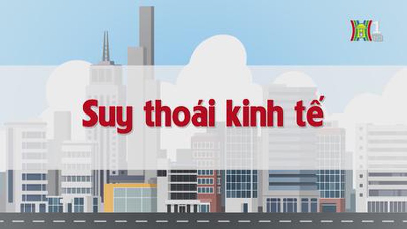 Suy thoái kinh tế | Chuyện quanh ta | tập 196 | 24/10/2023