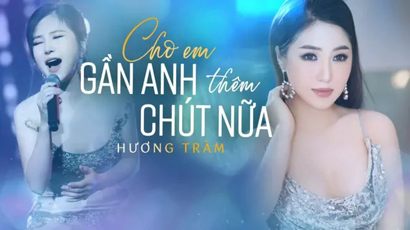 Cho em gần anh thêm chút nữa