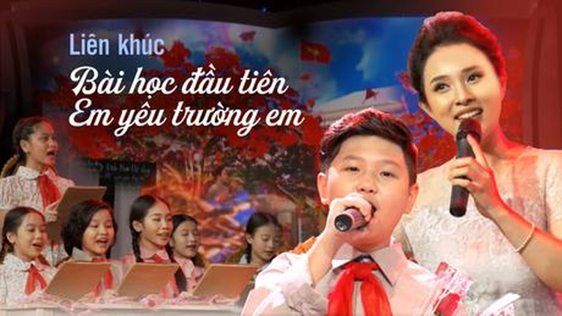 Liên khúc: Bài học đầu tiên - Em yêu trường em