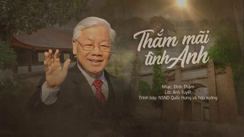 'Thắm mãi tình anh' - ca khúc cảm tác từ cuộc đời TBT Nguyễn Phú Trọng