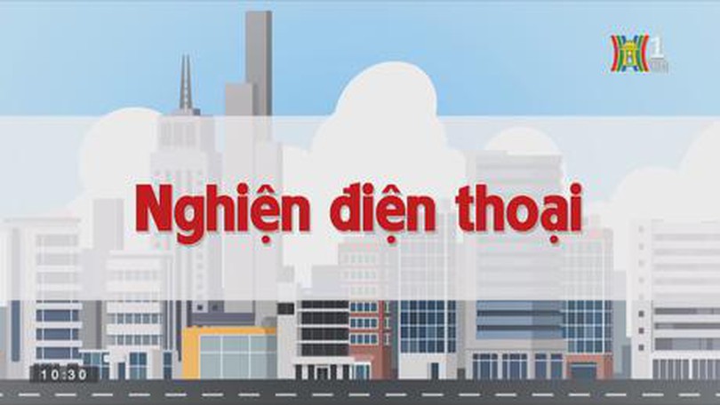 Nghiện điện thoại | Chuyện quanh ta | tập 141 | 25/09/2023