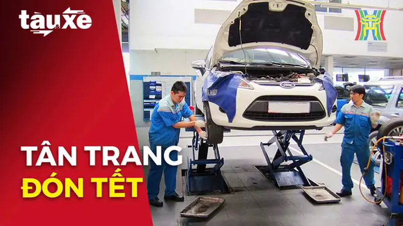 Tân trang, bảo dưỡng xe đón Tết | Bản tin Tàu và Xe | 26/01/2025