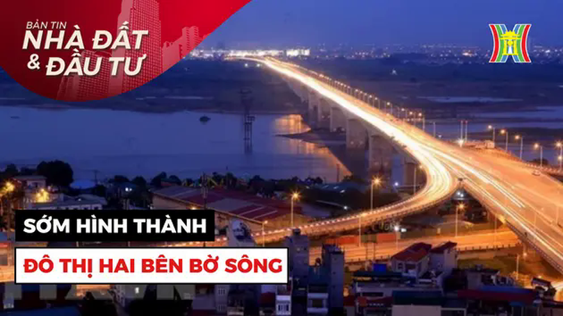 Bản tin Nhà đất và đầu tư | 26/02/2025