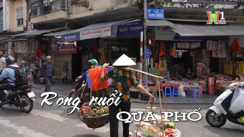Rong ruổi quà phố | Nhịp sống Hà Nội | 26/05/2024