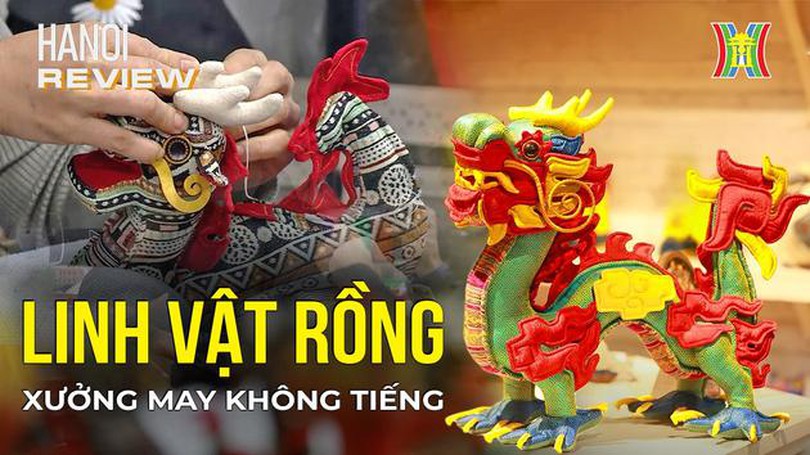 Linh vật Rồng đặc biệt từ xưởng may không tiếng nói | Hà Nội Reviews | 27/01/2024