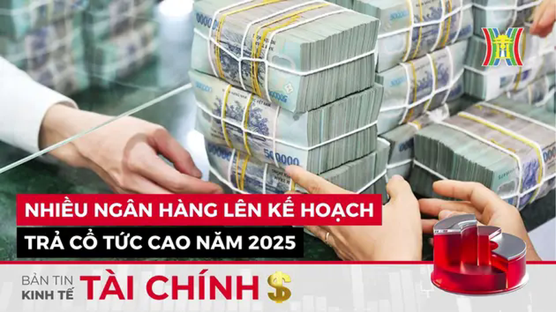Bản tin Kinh tế Tài chính | 27/03/2025