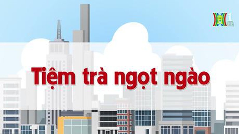 Tiệm trà ngọt ngào | Chuyện quanh ta | tập 57 | 27/07/2023