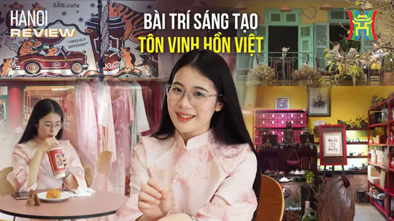 Nghệ thuật bài trí quán trà, cà phê mang đậm hồn Việt | HANOI Review | 29/03/2025