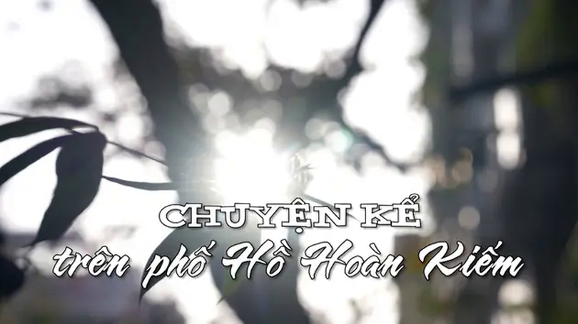 Chuyện kể trên phố Hồ Hoàn Kiếm | Nhịp sống Hà Nội | 29/04/2025