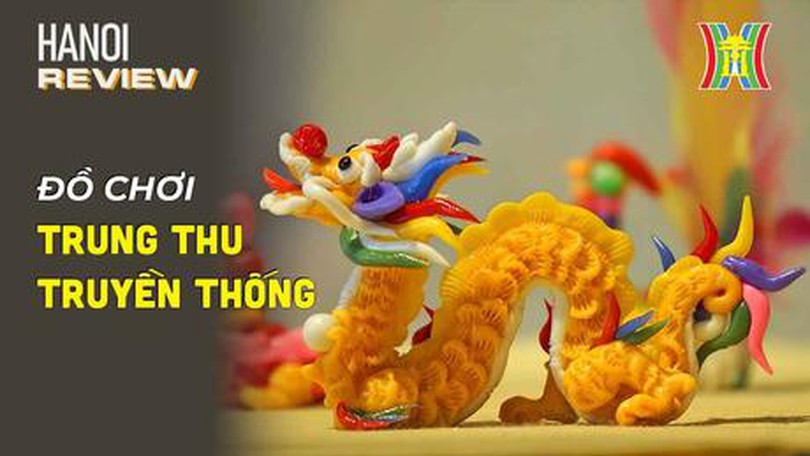 Trở về tuổi thơ với đồ chơi Trung thu truyền thống | HANOI Reviews | 29/9/2023