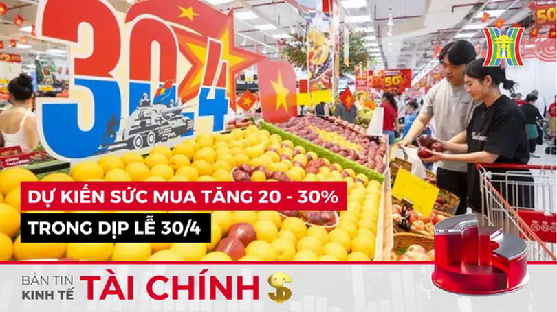Bản tin Kinh tế Tài chính | 30/04/2025