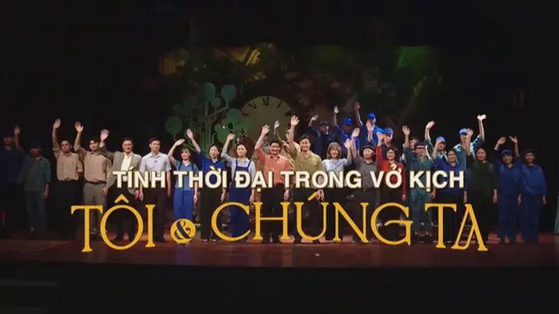 Tính thời đại trong vở kịch 'Tôi và chúng ta'
