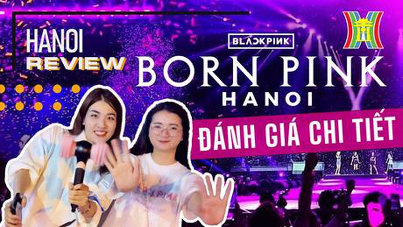Trải nghiệm đi xem concert BlackPink tại Hà Nội | HANOI Review | 30/07/2023