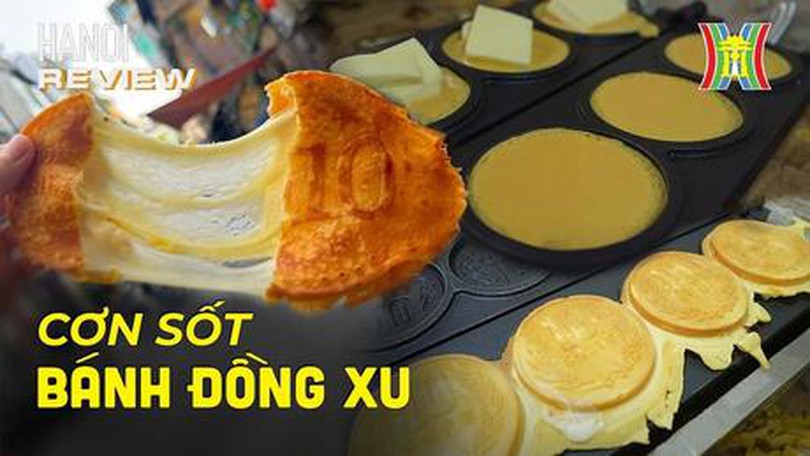 Bánh đồng xu phô mai có ngon như lời đồn? | HANOI Reviews | 30/9/2023