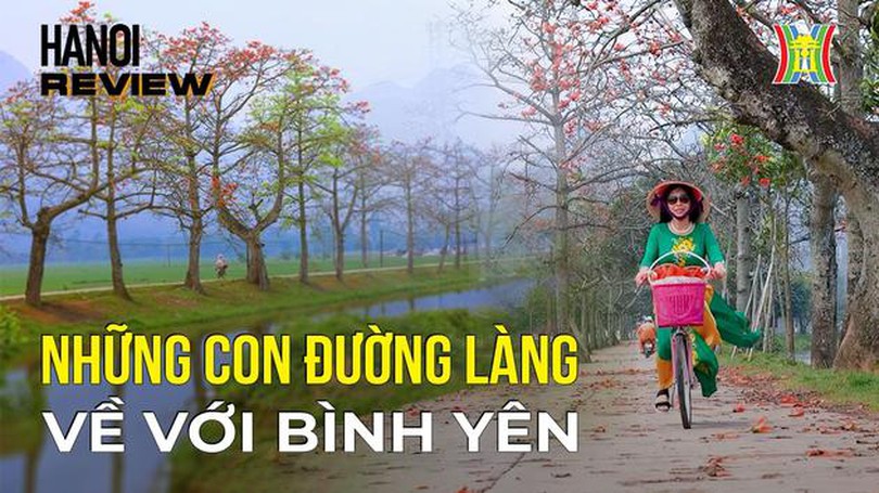 Trải nghiệm khó quên trên những con đường về với bình yên | Hanoi Review | 31/03/2024