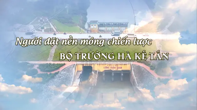 Người đặt nền móng chiến lược - Bộ trưởng Hà Kế Tấn | Danh nhân Thăng Long - Hà Nội | 30/03/2025