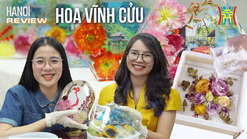 Hoa vĩnh cửu - đóng băng khoảnh khắc | HANOI Review | 30/03/2025