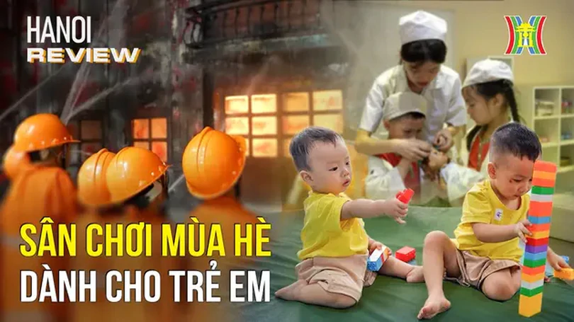 Sân chơi mùa hè bổ ích dành cho trẻ em | HANOI Review | 31/05/2024