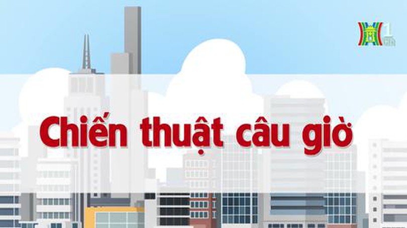 Chiến thuật câu giờ | Chuyện quanh ta | tập 61 | 31/07/2023