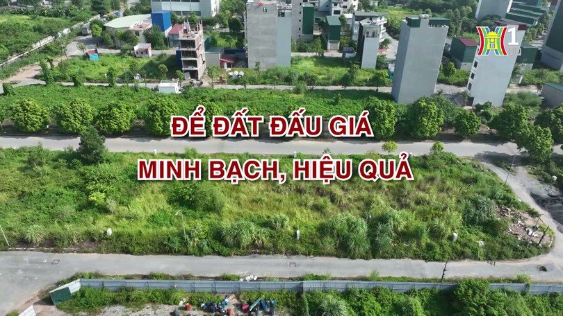 Để đất đấu giá minh bạch, hiệu quả | Phóng sự tài liệu | 04/11/2024