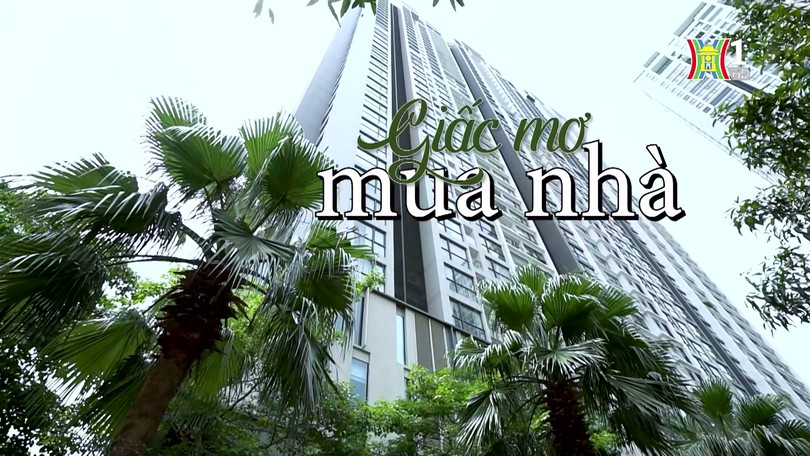 Giấc mơ mua nhà | Cuộc sống thành thị | 08/09/2024
