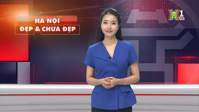 Hà Nội đẹp và chưa đẹp | 09/06/2025