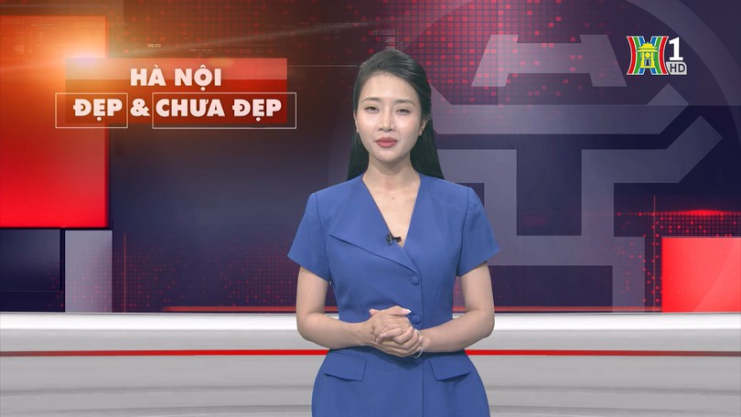 Hà Nội đẹp và chưa đẹp | 13/05/2025