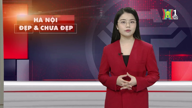 Hà Nội đẹp và chưa đẹp | 14/02/2025