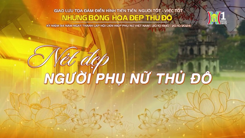 Nét đẹp Phụ nữ Thủ đô | Những bông hoa đẹp Thủ đô | 20/10/2024