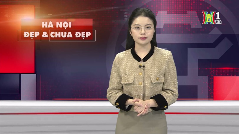 Hà Nội đẹp và chưa đẹp | 21/01/2025