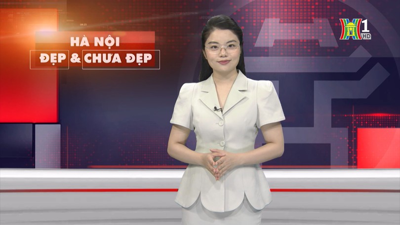 Hà Nội đẹp và chưa đẹp | 21/05/2025
