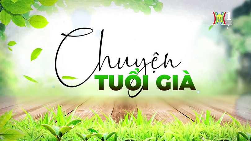 Vai trò của người cao tuổi trong xây dựng gia đình văn hóa | Chuyện tuổi già | 22/09/2024
