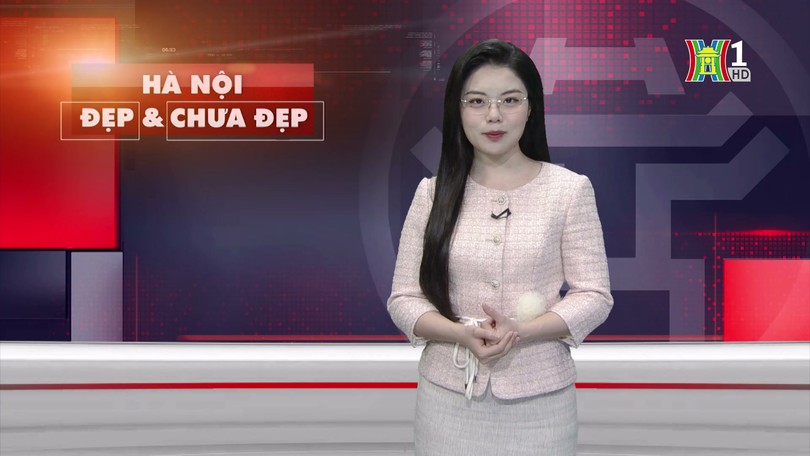 Hà Nội đẹp và chưa đẹp | 25/02/2025