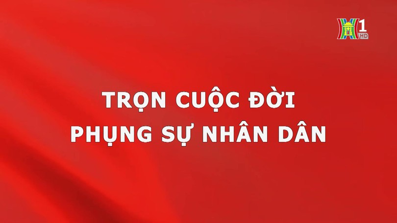 Trọn đời phụng sự nhân dân